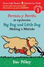 Perrazo Y Perrito Se Equivocan/big Dog And Little Dog Making A Mistake: (bilingual reader)