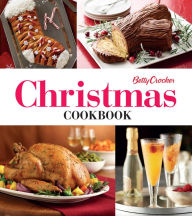 Betty Crocker Christmas Cookbook: Easy Appetizers . Festive Cocktails . Make-Ahead Brunches . Christmas Dinners . Food Gifts