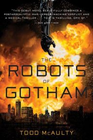 Title: The Robots Of Gotham, Author: Todd McAulty