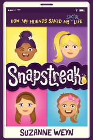 Title: Snapstreak: How My Friends Saved My (Social) Life, Author: Suzanne Weyn