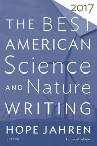 Title: The Best American Science and Nature Writing 2017, Author: Hope Jahren