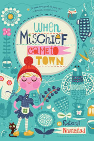 Title: When Mischief Came to Town, Author: Katrina Nannestad