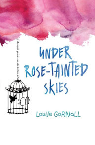 Title: Under Rose-Tainted Skies, Author: Louise Gornall