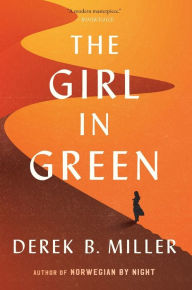 Title: The Girl In Green, Author: Derek B. Miller