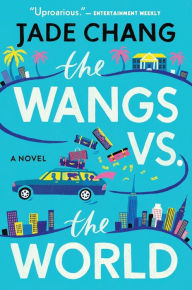 Title: The Wangs Vs. The World, Author: Jade Chang