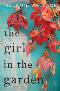 Title: The Girl In The Garden, Author: Melanie Wallace