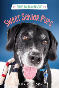 Title: Sweet Senior Pups, Author: Kama Einhorn