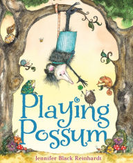 Title: Playing Possum, Author: Jennifer Black Reinhardt