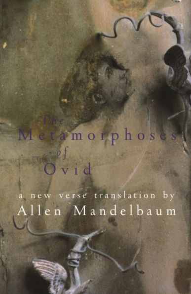 The Metamorphoses of Ovid: A New Verse Translation by Allen Mandelbaum