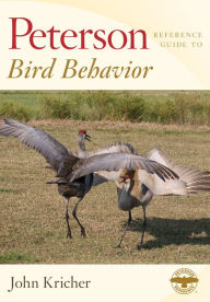 Title: Peterson Reference Guide To Bird Behavior, Author: John Kricher