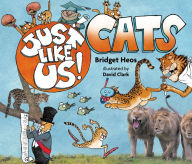 Title: Just Like Us! Cats, Author: Bridget Heos