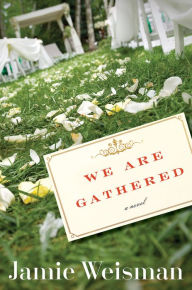 Title: We Are Gathered, Author: Jamie Weisman