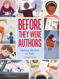 Title: Before They Were Authors: Famous Writers As Kids, Author: Elizabeth Haidle