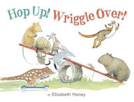 Title: Hop Up! Wriggle Over!, Author: Elizabeth Honey