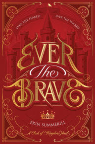 Title: Ever the Brave, Author: Erin Summerill