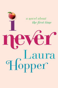 Title: I Never, Author: Laura Hopper