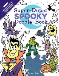 Title: Super-Duper Spooky Doodle Book, Author: Ryan Sias