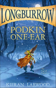 Title: Podkin One-Ear (Longburrow Series), Author: Kieran Larwood