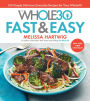 The Whole30 Fast & Easy Cookbook: 150 Simply Delicious Everyday Recipes for Your Whole30