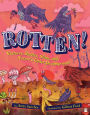 Rotten!: Vultures, Beetles, Slime, and Nature's Other Decomposers