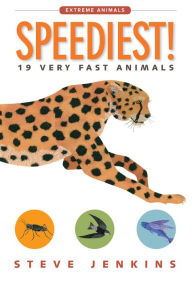 Title: Speediest!: 19 Very Fast Animals, Author: Steve Jenkins