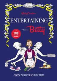 Title: Betty Crocker Entertaining With Betty, Author: Betty Crocker Editors