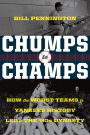 Chumps To Champs: How the Worst Teams in Yankees History Led to the '90s Dynasty