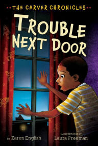 Title: Trouble Next Door (The Carver Chronicles Series #4), Author: Karen English