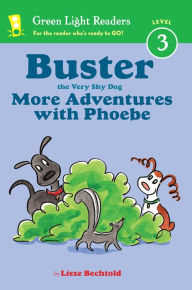 Title: Buster the Very Shy Dog, More Adventures with Phoebe (reader), Author: Lisze Bechtold