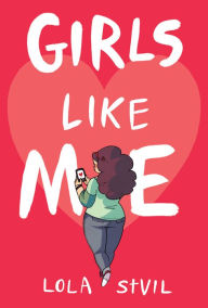 Title: Girls Like Me, Author: Lola StVil