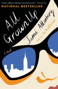 Title: All Grown Up, Author: Jami Attenberg