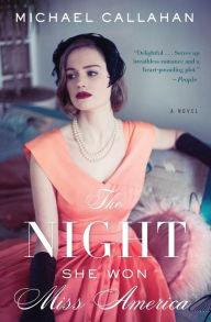Title: The Night She Won Miss America, Author: Michael Callahan