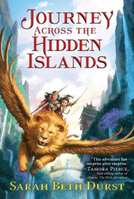 Title: Journey Across the Hidden Islands, Author: Sarah Beth Durst