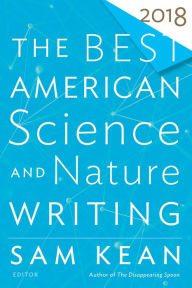 Title: The Best American Science And Nature Writing 2018, Author: Sam Kean