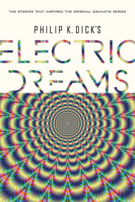 Title: Philip K. Dick's Electric Dreams, Author: Philip K. Dick
