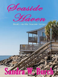 Title: Seaside Haven, Author: Sandra W. Burch