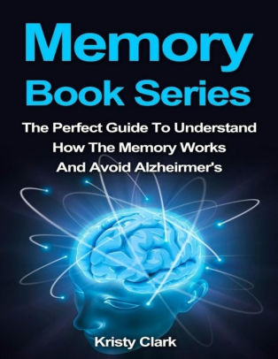 Memory Book Series - The Perfect Guide to Understand How the Memory ...