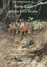 Title: The Adventures of Darby O'Gill and the Little People, Author: Herminie Templeton Kavanagh