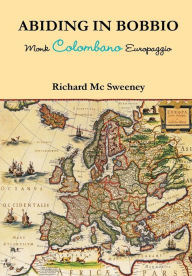 Title: ABIDING IN BOBBIO, Author: Richard Mc Sweeney