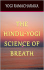 The Hindu Yogi Science of Breath