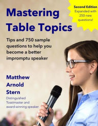 Title: Mastering Table Topics - Second Edition, Author: Matthew Arnold Stern