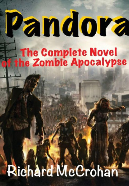 Pandora: The Complete Novel of the Zombie Apocalypse