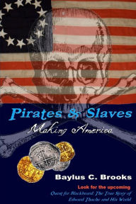 Title: Pirates & Slaves: Making America, Author: Baylus C. Brooks