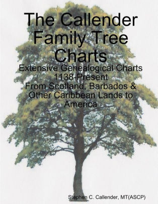 The Callender Family Tree Charts Paperback The Callender Family Tree Charts By Stephen Paperback Barnes Le