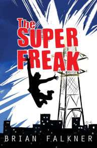 Title: The Super Freak, Author: Brian Falkner