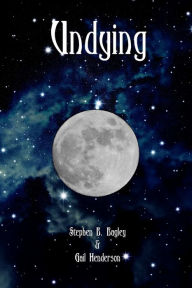 Title: Undying, Author: Stephen B. Bagley