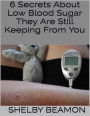 6 Secrets About Low Blood Sugar They Are Still Keeping from You