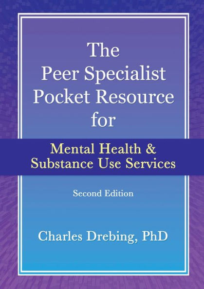 The Peer Specialist's pocket resource for mental health and substance use services second edition