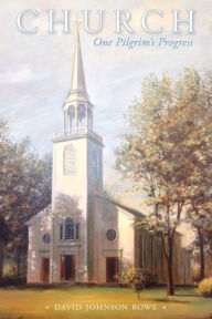 Title: Church: One Pilgrim's Progress, Author: David Rowe