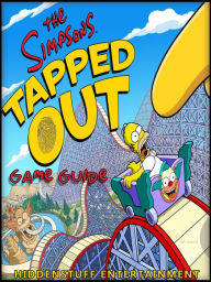 Title: The Simpsons Tapped Out: The Unofficial Strategies, Tricks and Tips for The Simpsons Tapped Out App Game, Author: HiddenStuff Entertainment